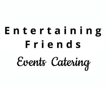 Entertaining Friends Events Catering